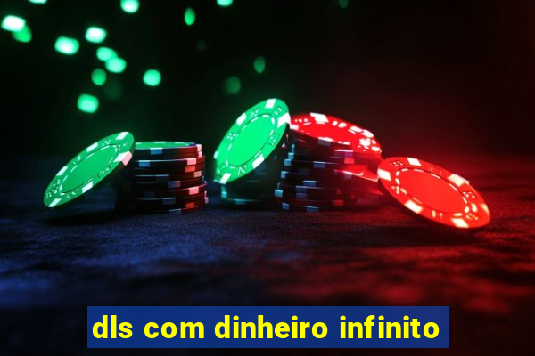 dls com dinheiro infinito